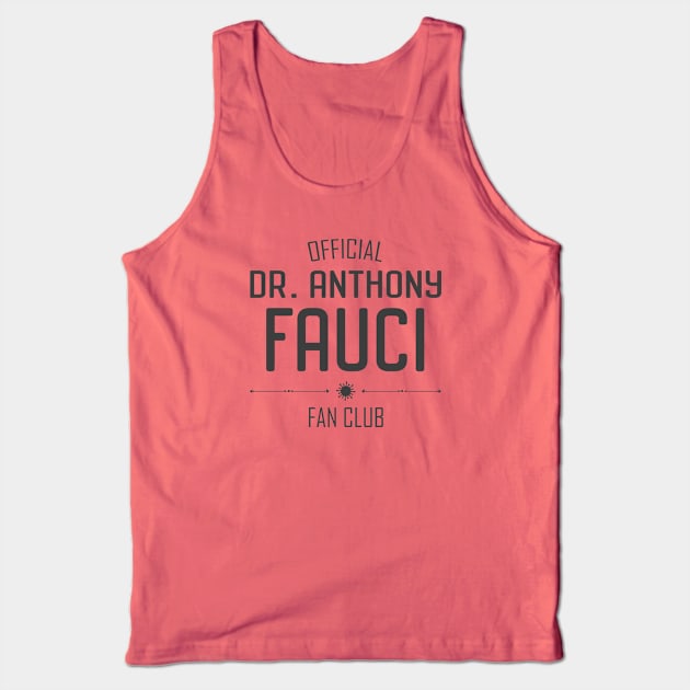 Heroes of Science: Dr Fauci Fan Club (dark text) Tank Top by Ofeefee